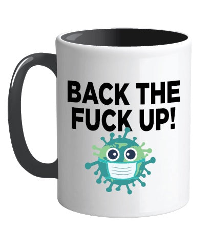 SIGNS OF THE TIMES MUG - BACK THE F*** UP (18 OZ)